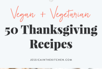 50 Vegan and Vegetarian Thanksgiving Recipes to Impress Guests