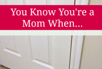 You Know You’re a Mom When: Funny Moments Every Parent Recognizes