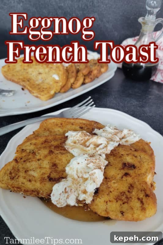 Eggnog French Toast Recipe with Video Tutorial 2 Eggnog French Toast text written above a white plate with slices of eggnog french toast garnished with eggnog whipped cream and cinnamon