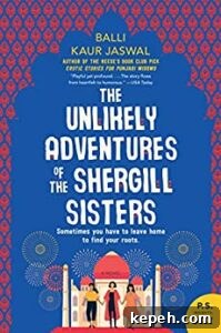 Books That Celebrate Love: The Unlikely Adventures of the Shergill Sisters by Balli Kaur Jaswal