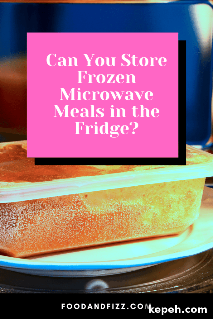 Can You Store Frozen Microwave Meals in the Fridge? What to Know 2 Can You Store Frozen Microwave Meals in the Fridge?